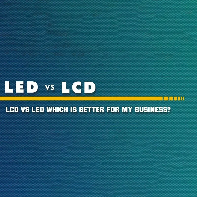 LCD Display Screens vs LED Displays: An In-Depth Comparison for Your Business