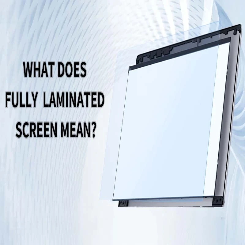 Why High-End Display Projects Choose Fully Laminated Screens