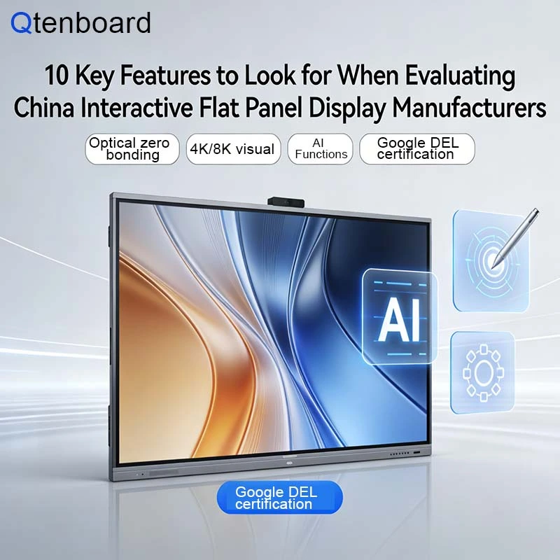 10 Key Features to Look for When Evaluating China Interactive Flat Panel Display Manufacturers